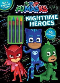 Pj Masks : Nighttime Heroes - Editors of Studio Fun International