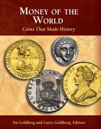 Money of the World : Coins That Made History - Ira Goldberg