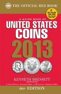 A Guide Book of United States Coins 2013 : The Official Red Book - R. S. Yeoman