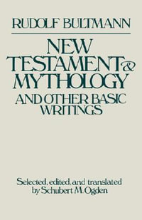 New Testament Mythology and Other Basic Writings - Schubert M. Ogden