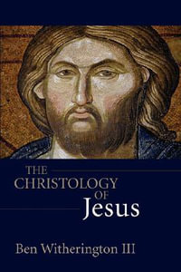 The Christology of Jesus - Dr. Ben, III Witherington