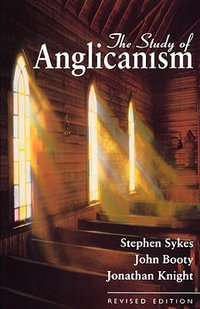 The Study of Anglicanism : Revised Edition - John Booty