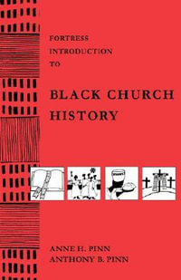 Fortress Introduction to Black Church History : Fortress Introductions - Anne H. Pinn