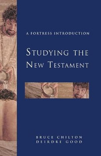 Studying the New Testament : A Fortress Introduction - Bruce Chilton