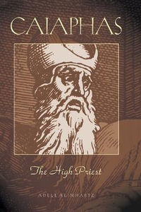 Caiaphas The High Priest : Studies on Personalities of the New Testament - Adele Reinhartz