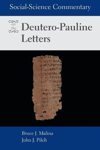 Social-Science Commentary on the Deutero-Pauline Letters - Bruce J., STD Malina