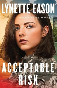 Acceptable Risk : Danger Never Sleeps - Lynette Eason