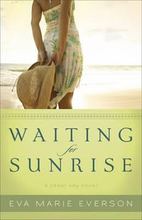 Waiting for Sunrise : A Cedar Key Novel - Eva Marie Everson