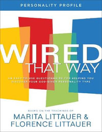 Wired That Way Personality Profile - An Easy-to-Use Questionnaire for Helping You Discover Your God-Given Personality Type - Marita Littauer