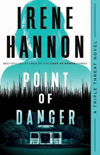 Point of Danger : Triple Threat - Irene Hannon