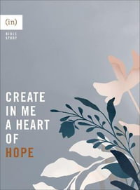 Create in Me a Heart of Hope : (In)courage Bible Study - Mary Carver