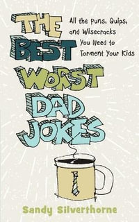 Best Worst Dad Jokes - Sandy Silverthorne