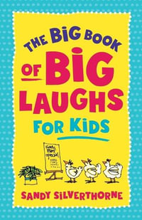 The Big Book of Big Laughs for Kids - Sandy Silverthorne