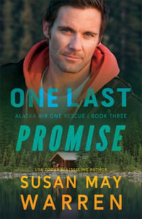 One Last Promise : Alaska Air One Rescue - Susan May Warren