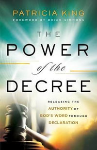 The Power of the Decree â" Releasing the Authority of God`s Word through Declaration - Brian Simmons