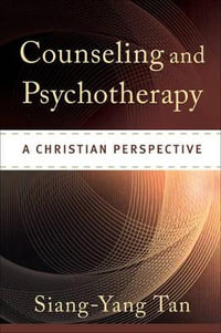 Counseling and Psychotherapy : A Christian Perspective - Siang-yang Tan