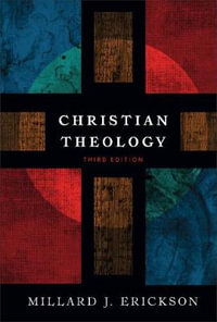 Christian Theology - Millard J. Erickson