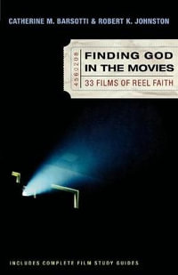 Finding God in the Movies â" 33 Films of Reel Faith - Catherine M. Barsotti