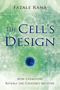 Cell's Design : Reasons to Believe - Fazale Rana