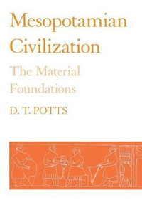 Mesopotamian Civilization : Environmental Change and Social Justice - D. T. Potts