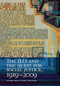 The ILO and the Quest for Social Justice, 1919Ð2009 - Gerry Rodgers