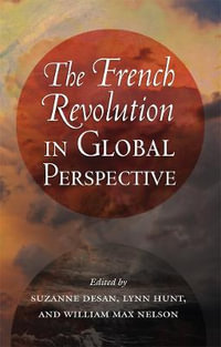 The French Revolution in Global Perspective : Cornell Paperbacks - Suzanne Desan