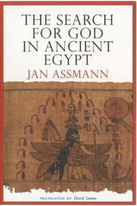 The Search for God in Ancient Egypt - Jan Assmann