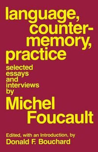 Language, Counter-Memory, Practice : Selected Essays and Interviews - Michel Foucault