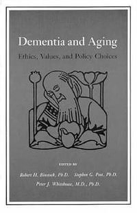 Dementia and Aging : Ethics, Values, and Policy Choices - Robert H. Binstock