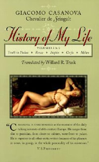 History of My Life : Volumes 1 and 2 - Giacomo Chevalier de Seingalt Casanova