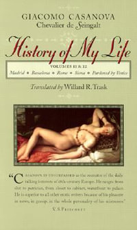 History of My Life : Volumes 9 and 10 - Giacomo Chevalier de Seingalt Casanova