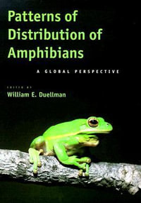 Patterns of Distribution of Amphibians : A Global Perspective - William E. Duellman