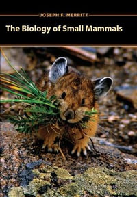 Biology of Small Mammals - Joseph F. Merritt