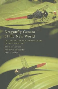 Dragonfly Genera of the New World : An Illustrated and Annotated Key to the Anisoptera - Rosser W. Garrison