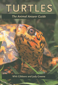 Turtles : The Animal Answer Guide - Whit Gibbons