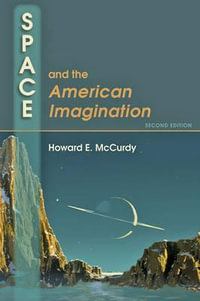 Space and the American Imagination 2ed - Howard E. McCurdy