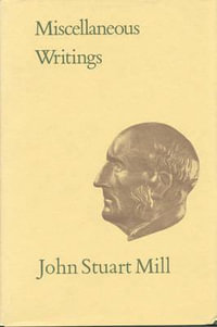 Miscellaneous Writings : Volume XXXI - John Stuart Mill