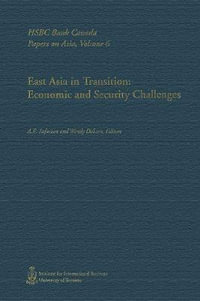 East Asia in Transition : Economic and Security Challenges - Wendy Dobson