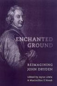 Enchanted Ground : Reimagining John Dryden - Jayne Lewis