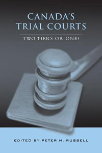 Canada's Trial Courts : Two Tiers or One? - Peter H. Russell