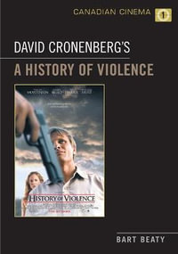 David Cronenberg's A History of Violence : Canadian Cinema - Bart Beaty