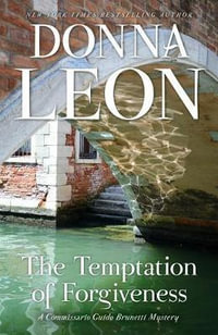 The Temptation of Forgiveness : A Commissario Guido Brunetti Mystery - Donna Leon