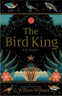 The Bird King - G Willow Wilson