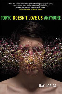 Tokyo Doesn't Love Us Anymore - Ray Loriga