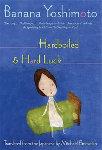 Hardboiled & Hard Luck - Banana Yoshimoto