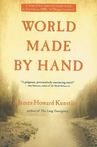 World Made by Hand - James Howard Kunstler