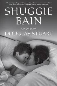 Shuggie Bain - Douglas Stuart