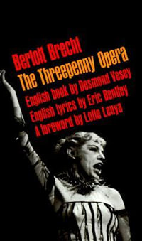 The Threepenny Opera : Brecht, Bertolt - Kurt Weill