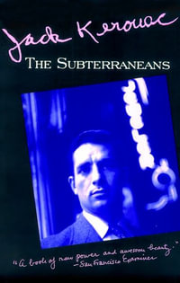 Subterraneans : Kerouac, Jack - Jack Kerouac