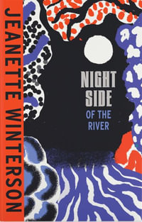 Night Side of the River - Jeanette Winterson